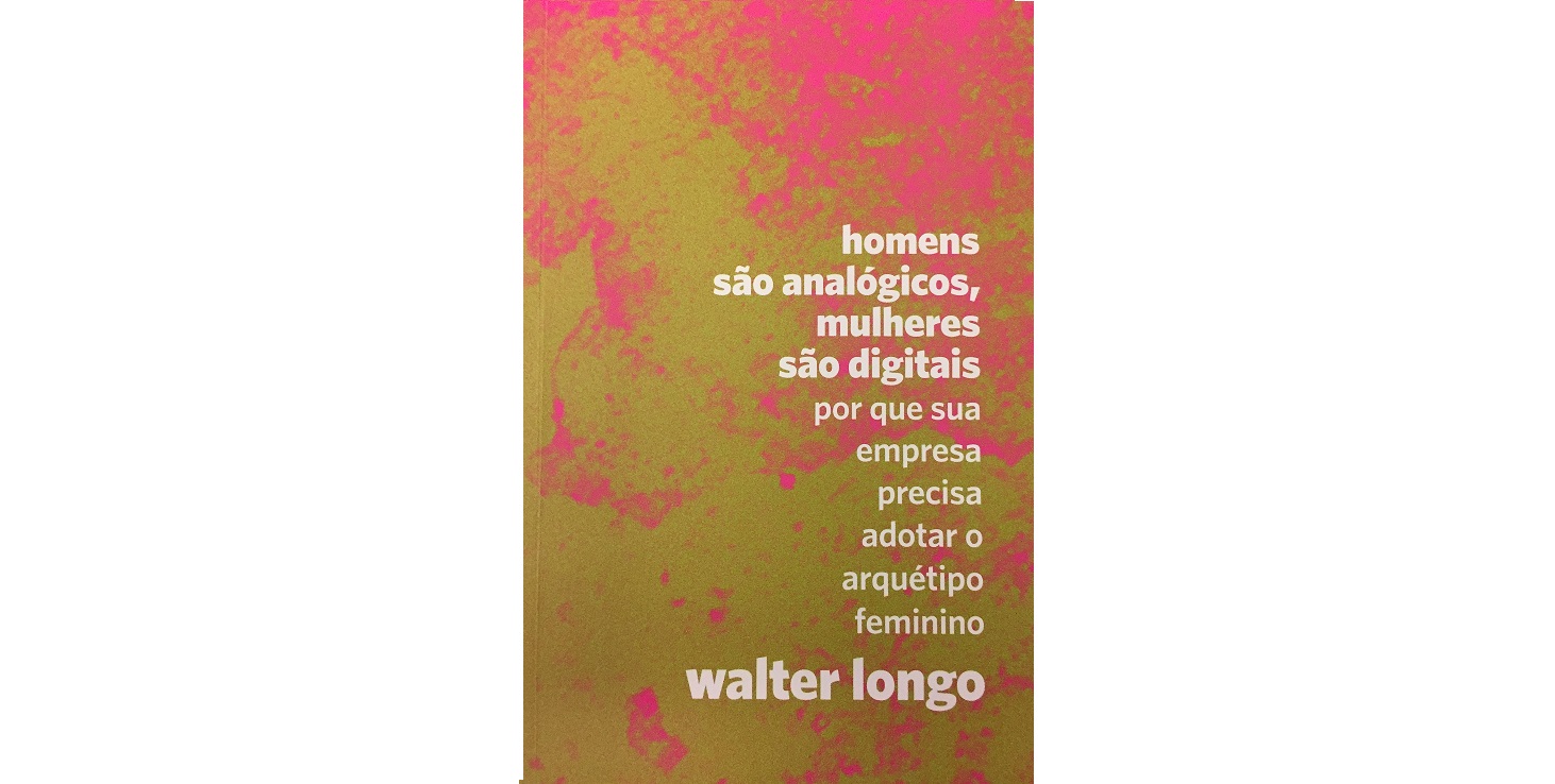 Walter Longo disponibiliza livro “Homens São Analógicos, Mulheres São Digitais” para download