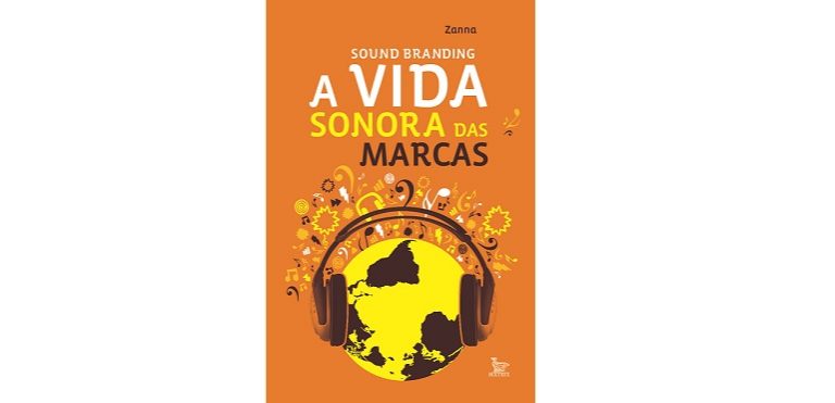 Livro “Sound Branding” mostra como o som ajuda a construir marcas