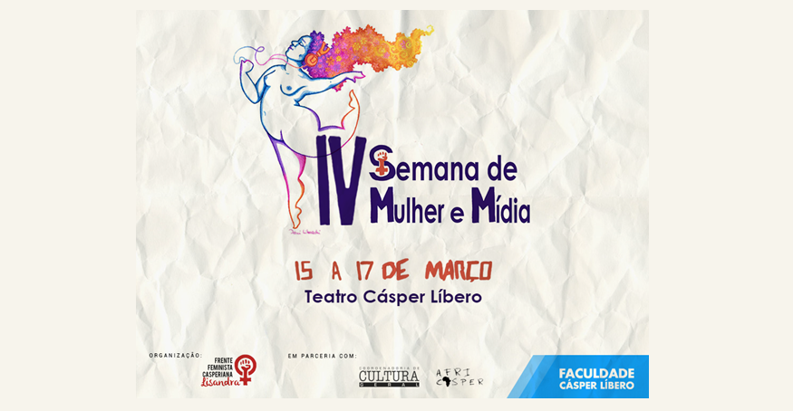 Faculdade Cásper Líbero promove a IV Semana Mulher e Mídia