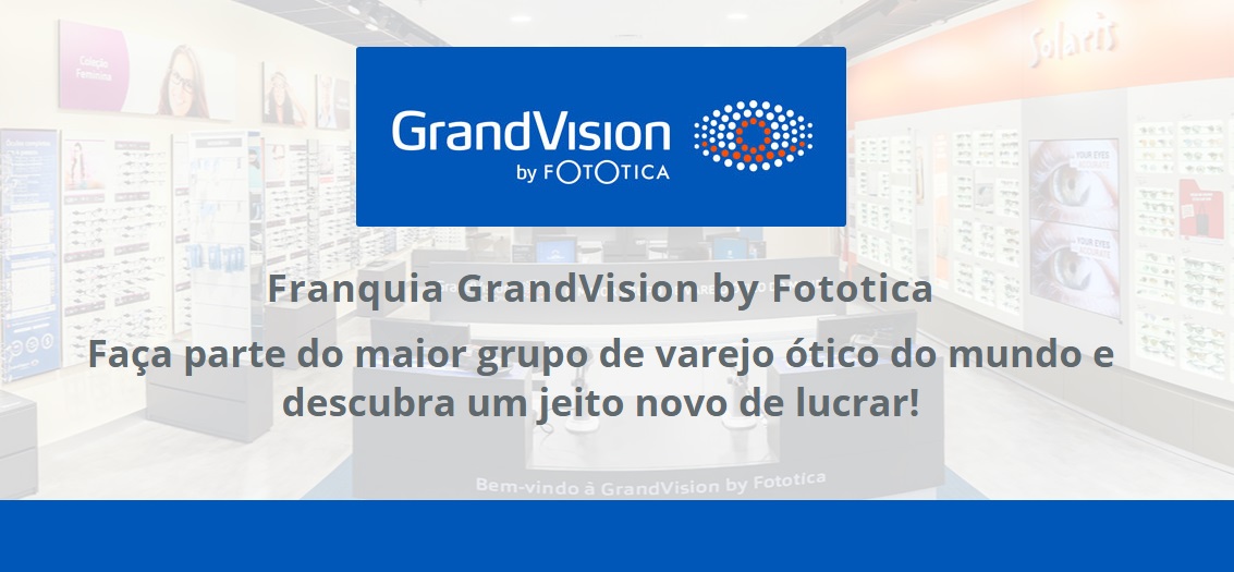 Fototica incorpora o nome do grupo GrandVision à marca e entra para o setor de franquias