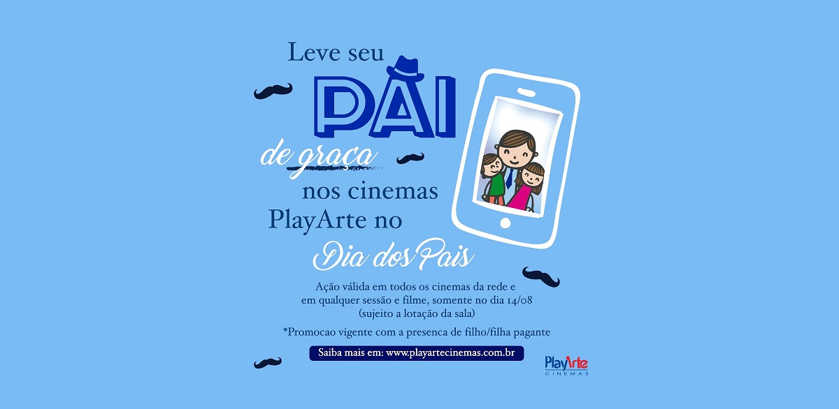 PlayArte vai levar seu pai ao cinema de graça no Dia dos Pais