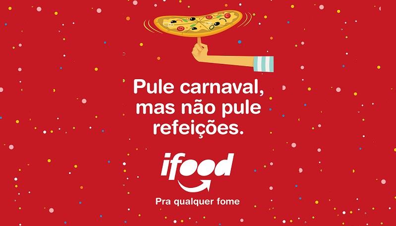 iFood manda recado para que brasileiros pulem carnaval sem pular refeições