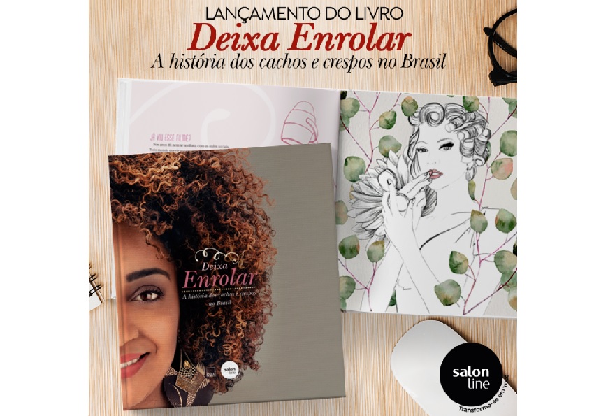 Salon Line lança livro “Deixa Enrolar – A história dos cachos e crespos no Brasil”