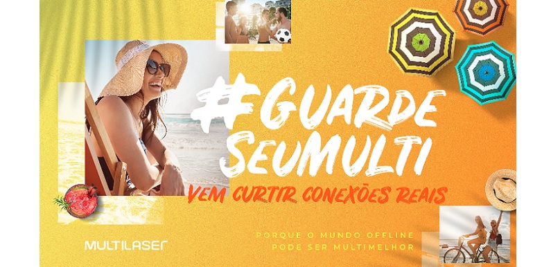 Multilaser lança campanha #GuardeSeuMulti