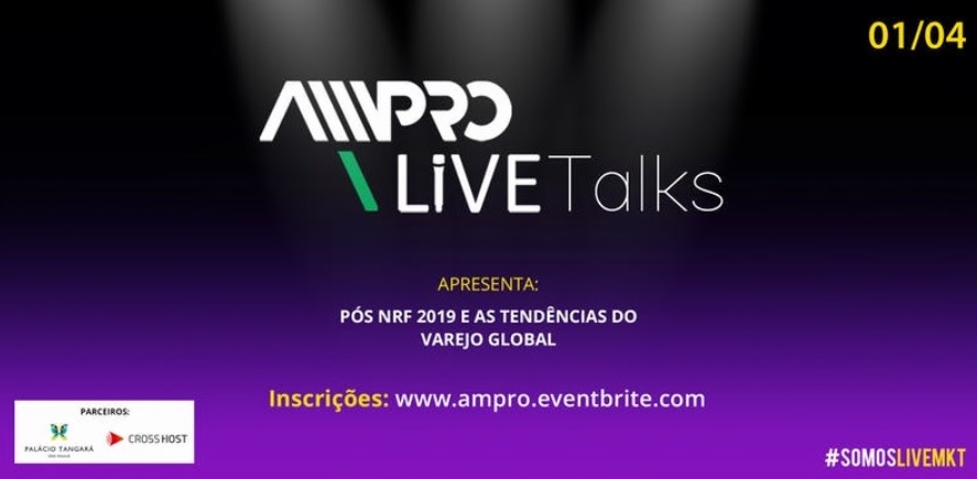 AMPRO Live Talks analisa NRF na visão do Live Marketing