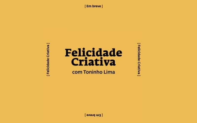 Canal ‘Felicidade Criativa’ é lançado por Toninho Lima