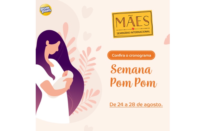 Com patrocínio da Pom Pom, Seminário Internacional de Mães ganha edição digital