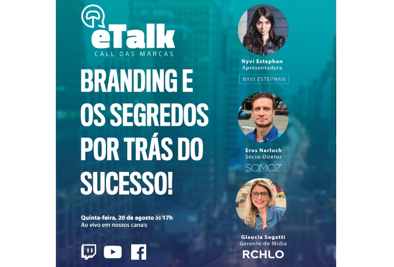 Riachuelo, Agência SOMOZ e Nyvi Estephan, discutem branding no eTalk#11 da consultoria eBrainz