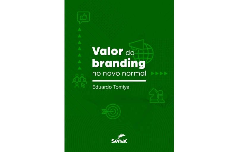 Editora Senac Rio lança ‘Valor do branding no novo normal’, de Eduardo Tomiya