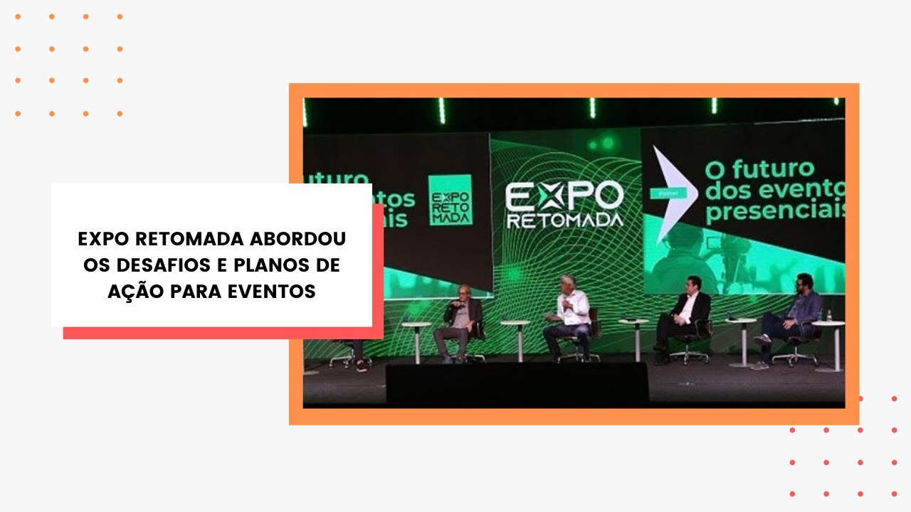 Expo Retomada abordou os desafios e planos de ação para eventos