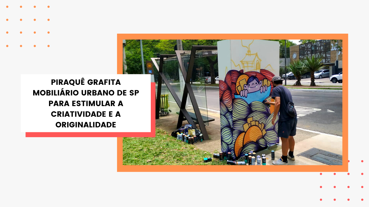 Piraquê grafita mobiliário urbano de São Paulo para estimular a criatividade e a originalidade