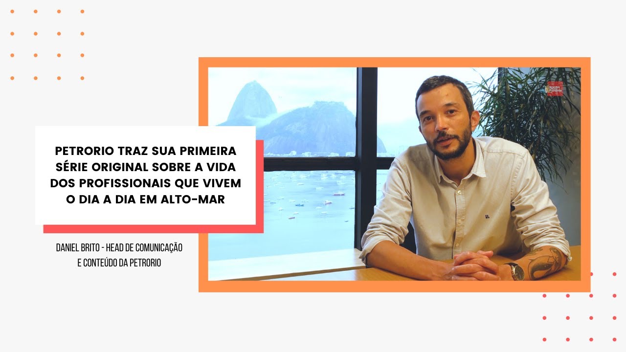 PetroRio traz ao ar série sobre a vida dos profissionais que vivem o dia a dia em alto-mar