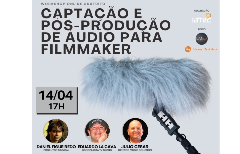 IATEC apresenta Workshop Online sobre Captação e Pós-Produção de Áudio para Filmmaker