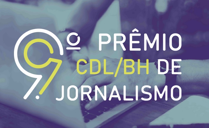 Inscrições para o Prêmio CDL/BH de Jornalismo são prorrogadas