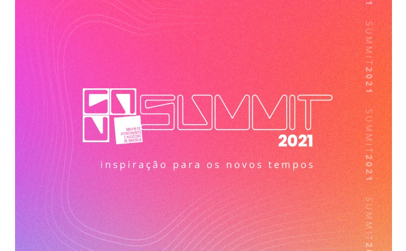 Grupo de Atendimento e Negócios de Brasília promove Summit 2021 com grandes nomes do mercado da comunicação 