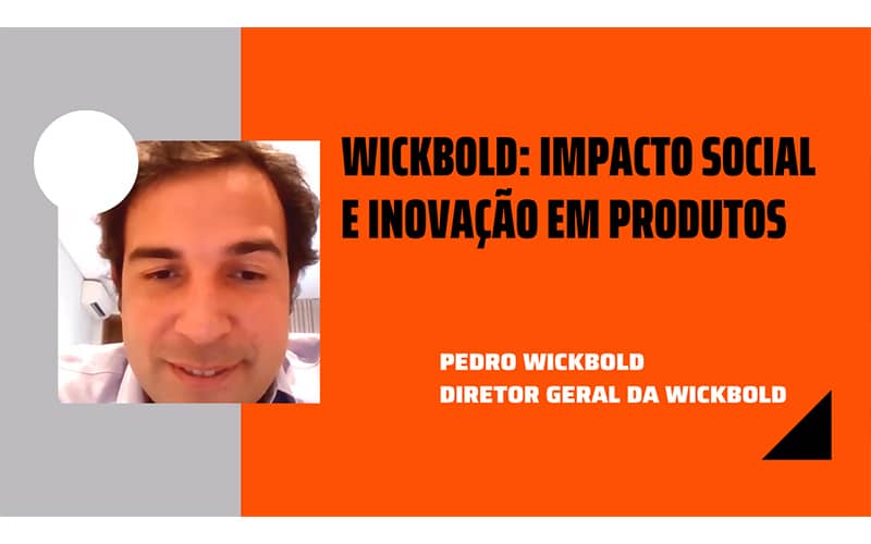 Wickbold: Impacto social e inovação em produtos