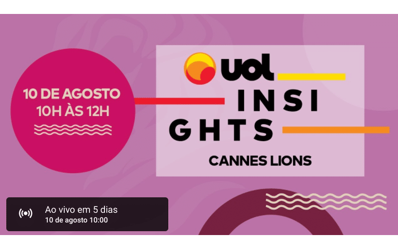 UOL realiza evento sobre os projetos premiados no Cannes Lions 2021