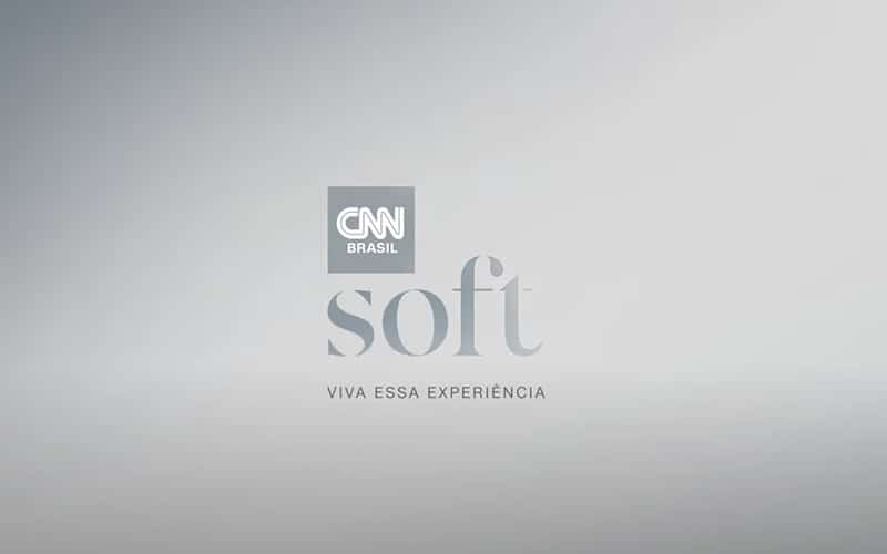CNN Brasil lança a marca CNN SOFT