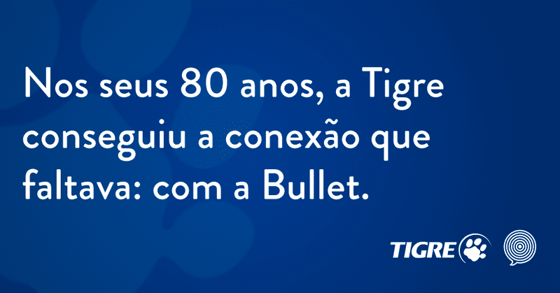 Agência Bullet anuncia a conquista da marca Tigre