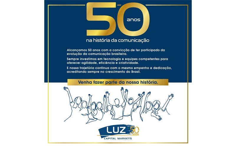 Luz Capital Markets completa 50 anos de história na comunicação