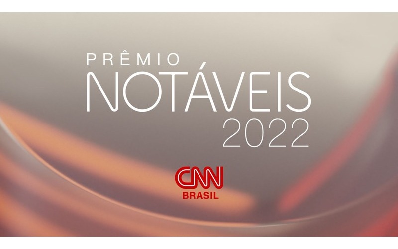 Prêmio Notáveis CNN Brasil está de volta