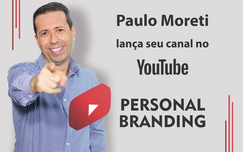 Paulo Moreti lança seu canal no Youtube sobre Personal Branding