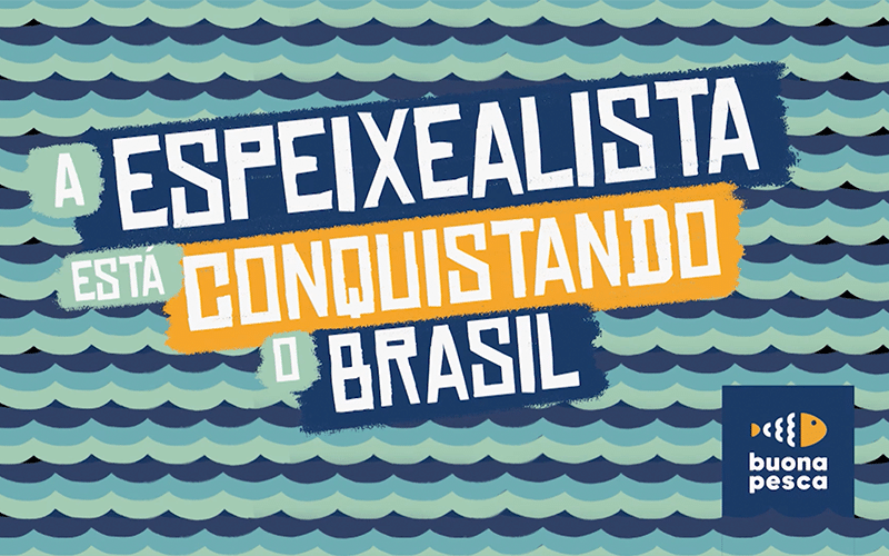 Buona Pesca lança campanha “A Espeixealista está conquistando o Brasil” pela 11:21