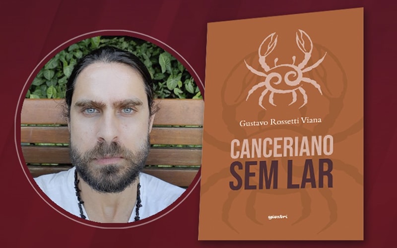 Gustavo Rossetti Viana lança o livro “Canceriano Sem Lar”