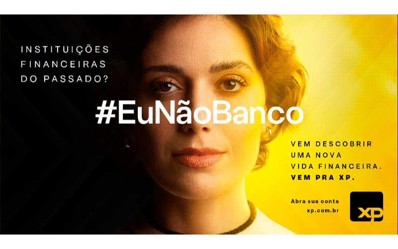 XP lança campanha institucional #EuNãoBanco