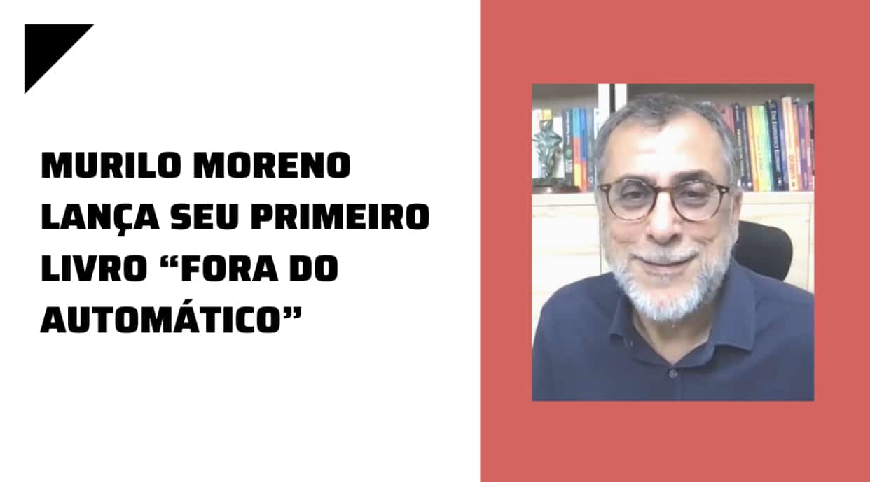 Murilo Moreno lança seu primeiro livro “Fora do Automático”