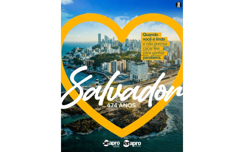 Campanha do Sinapro-Bahia celebra os 474 anos de Salvador