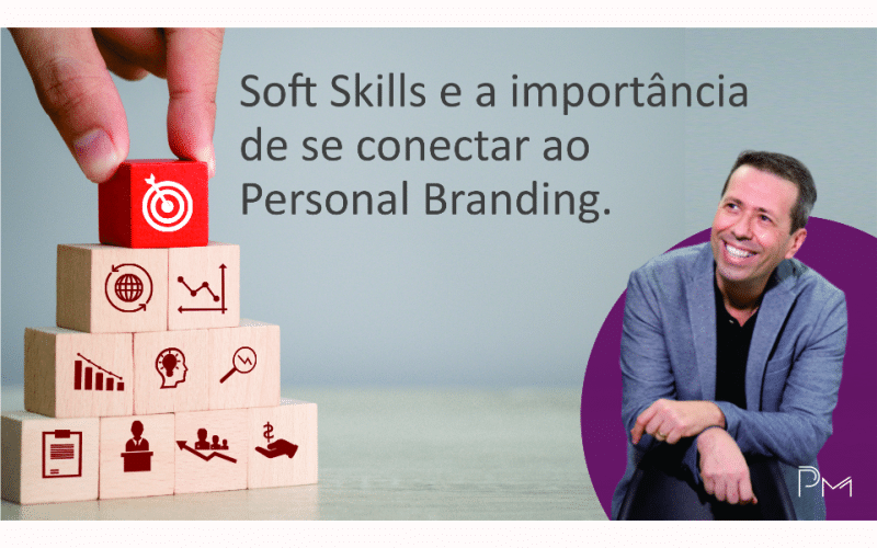 Soft Skills e a importância de se conectar ao Personal Branding