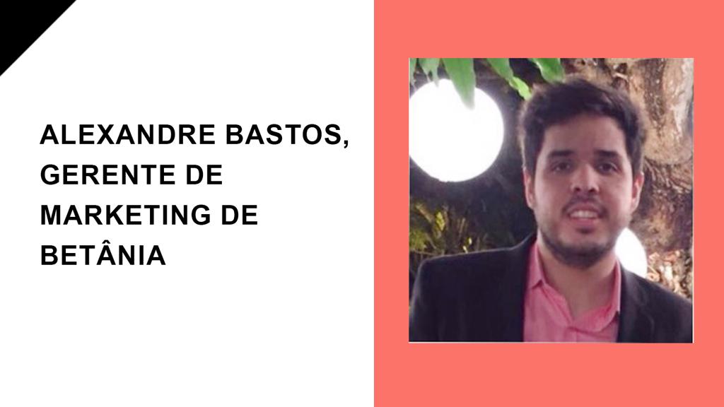 Raul entrevista Alexandre Bastos, Gerente de Marketing de Betânia
