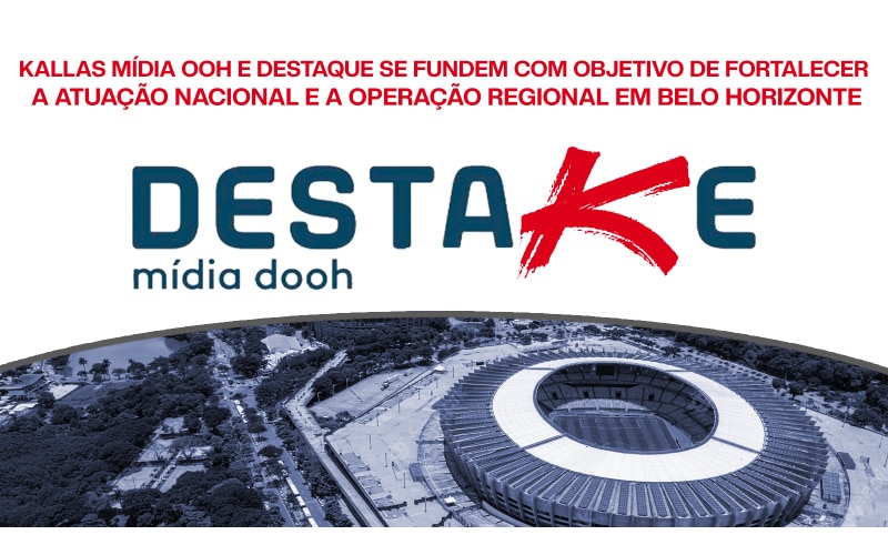 Kallas Mídia OOH e Destaque se fundem com objetivo de fortalecer a atuação nacional e a operação regional em Belo Horizonte
