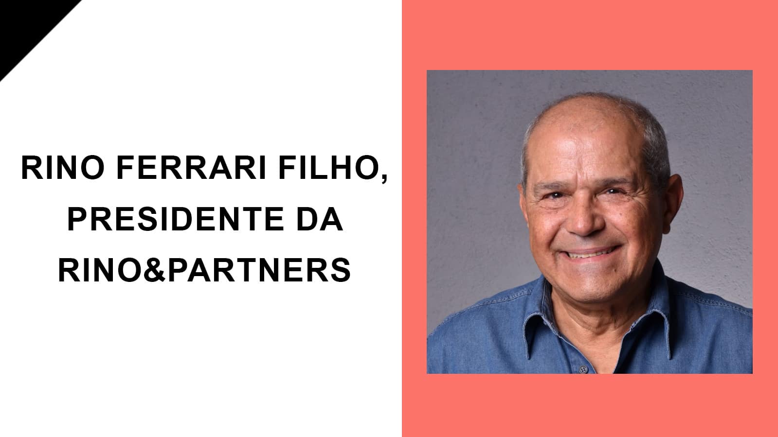 Raul entrevista Rino Ferrari Filho, Presidente da Rino&Partners