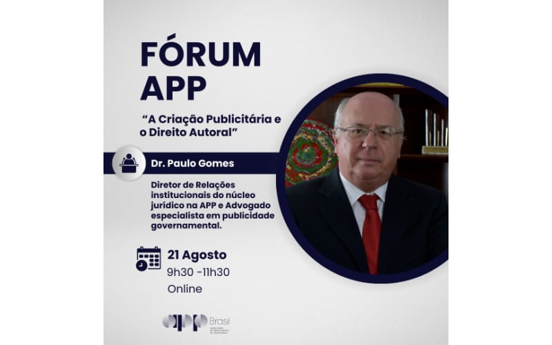 Inscreva-se agora no Fórum APP: A Criação Publicitária e o Direito Autoral com Dr. Paulo Gomes!