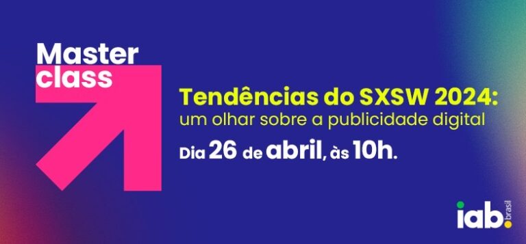 IAB promove masterclass sobre tendências da publicidade digital debatidas no SXSW