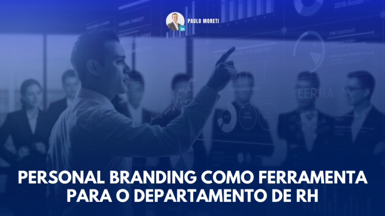 Personal Branding como ferramenta para o departamento de RH