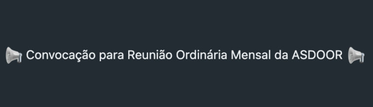 Convocação para Reunião Ordinária Mensal da ASDOOR