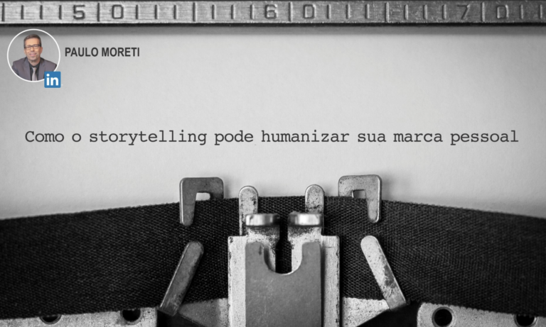 Como o storytelling pode humanizar sua marca pessoal