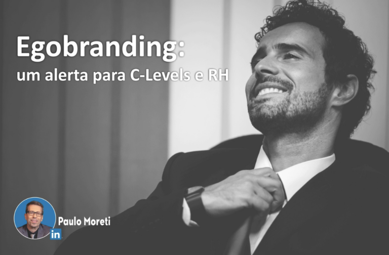 Egobranding, um alerta para C-Levels e RH