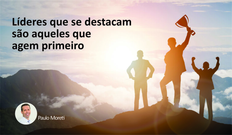 Líderes que se destacam são aqueles que agem primeiro