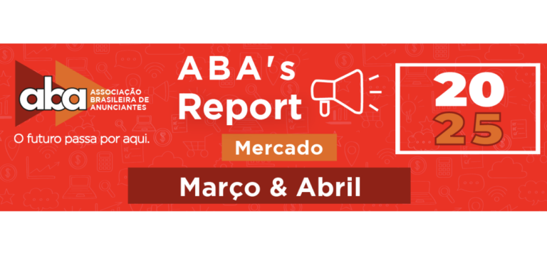 ABA’s Report | Março & Abril 2025