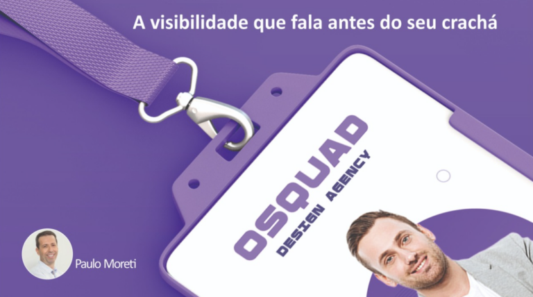 A visibilidade que fala antes do seu crachá