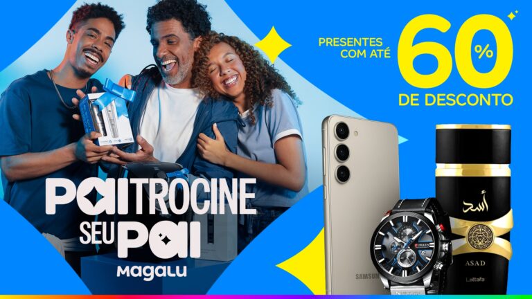 Magalu lança “Paitrocine seu pai”