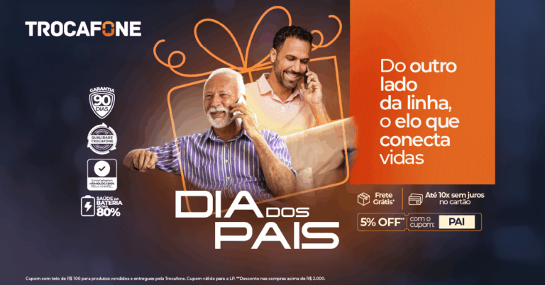 Trocafone lança campanha de Dia dos Pais 2025