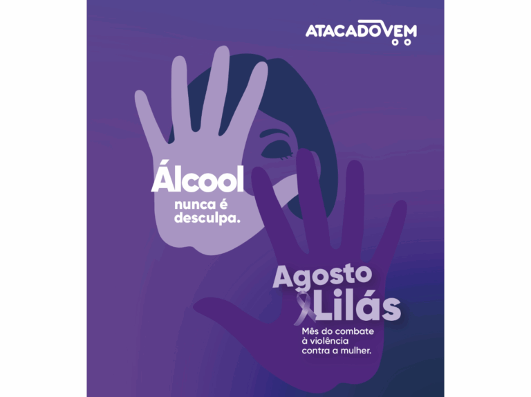 Atacado Vem celebra Agosto Lilás
