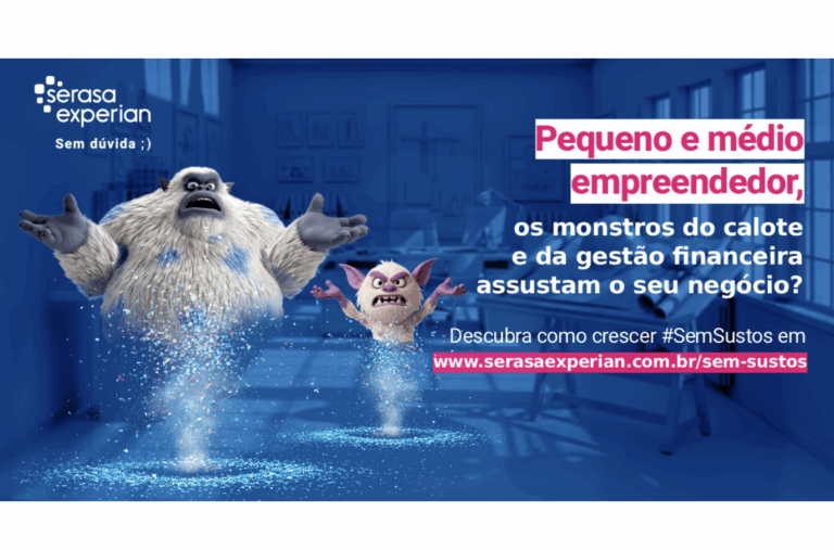 Serasa Experian lança campanha com ‘medos dos empreendedores’