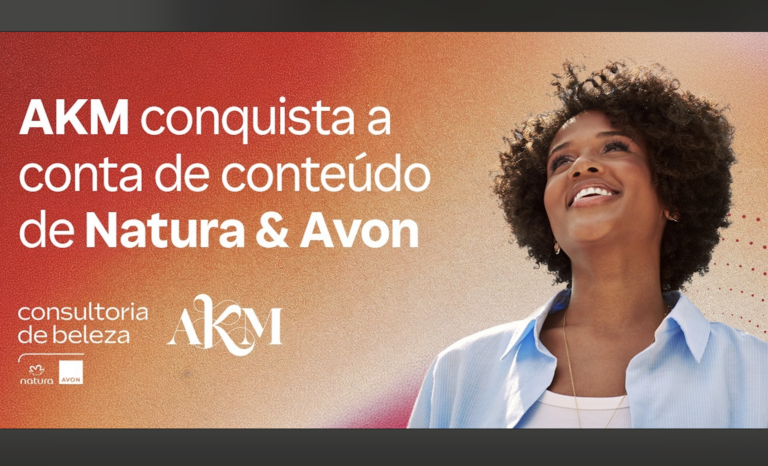 AKM conquista a conta de conteúdo de Natura & Avon