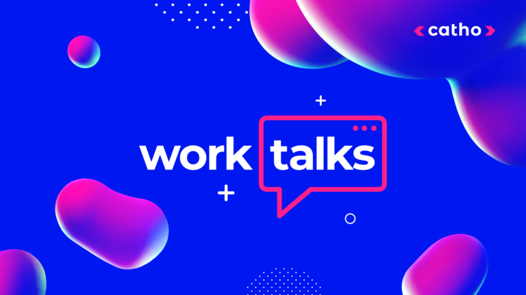 Catho realiza o Worktalks